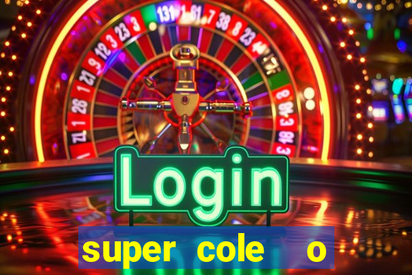 super cole  o 7784 jogos download